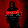 Lord SLY - Only Me (Only You) - Single